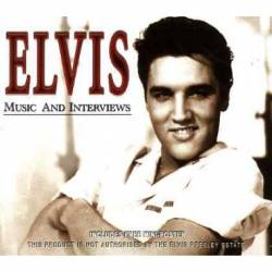 Elvis Presley : Music and Interviews